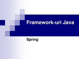 Framework-uri Java