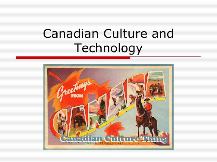 canadian culture and technology