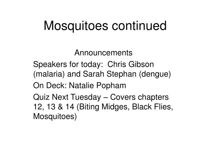 mosquitoes continued