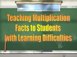 Teaching Multiplication Facts to Students with Learning Difficulties