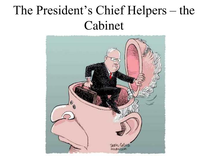 the president s chief helpers the cabinet