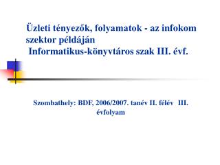 zleti t nyez k folyamatok az infokom szektor p ld j n informatikus k nyvt ros szak iii vf
