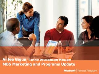 Airlee Gigun, Partner Development Manager MBS Marketing and Programs Update