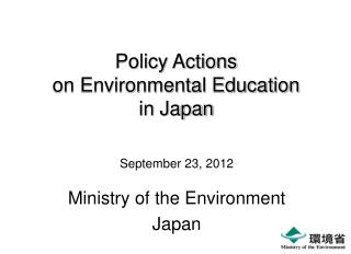 Policy Actions on Environmental Education in Japan