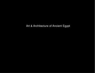 Art &amp; Architecture of Ancient Egypt