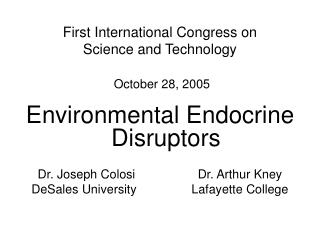 First International Congress on Science and Technology October 28, 2005