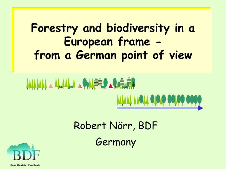 forestry and biodiversity in a european frame from a german point of view