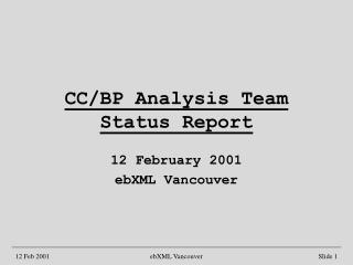 CC/BP Analysis Team Status Report