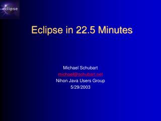 Eclipse in 22.5 Minutes