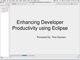 Enhancing Developer Productivity using Eclipse
