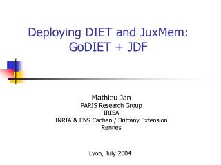 Deploying DIET and JuxMem: GoDIET + JDF