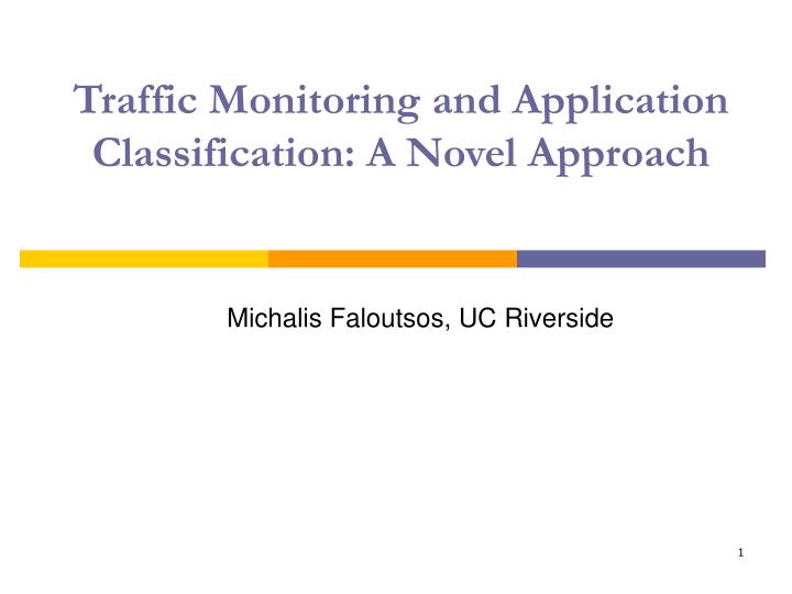 traffic monitoring and application classification a novel approach