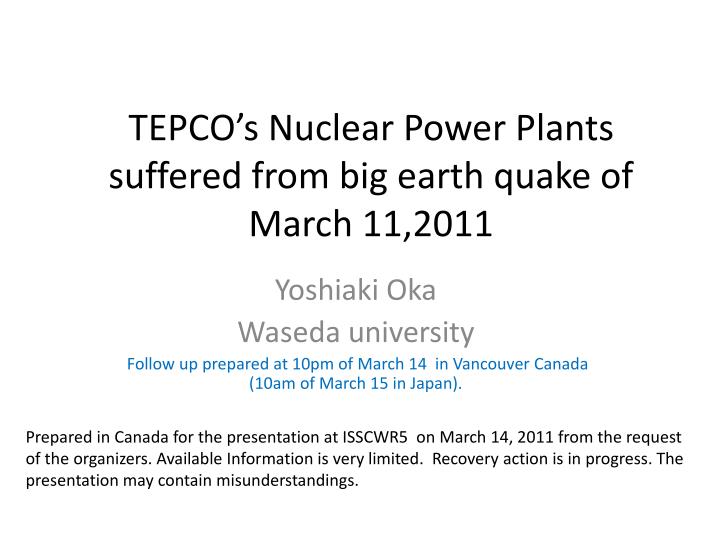 tepco s nuclear power plants suffered from big earth quake of march 11 2011