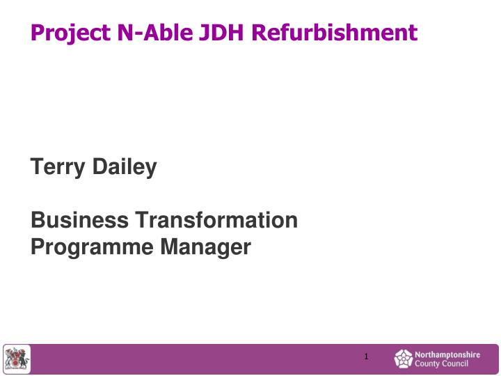 project n able jdh refurbishment terry dailey business transformation programme manager