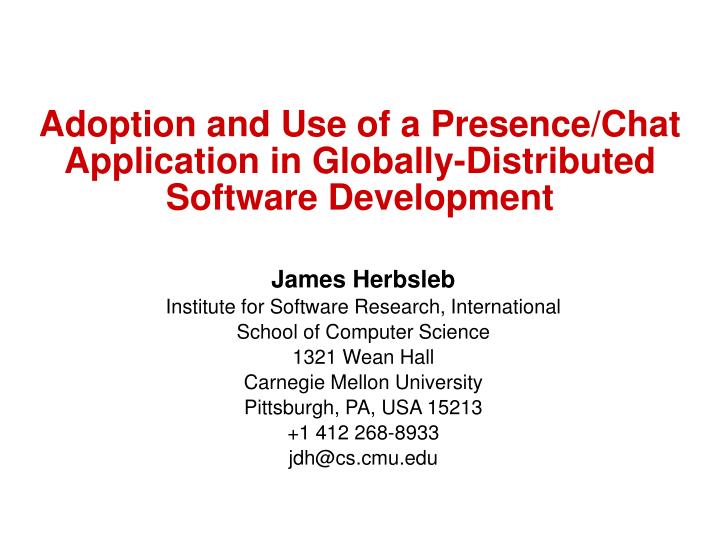 adoption and use of a presence chat application in globally distributed software development