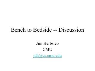 Bench to Bedside -- Discussion