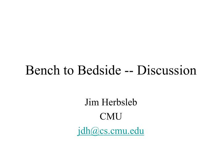 bench to bedside discussion