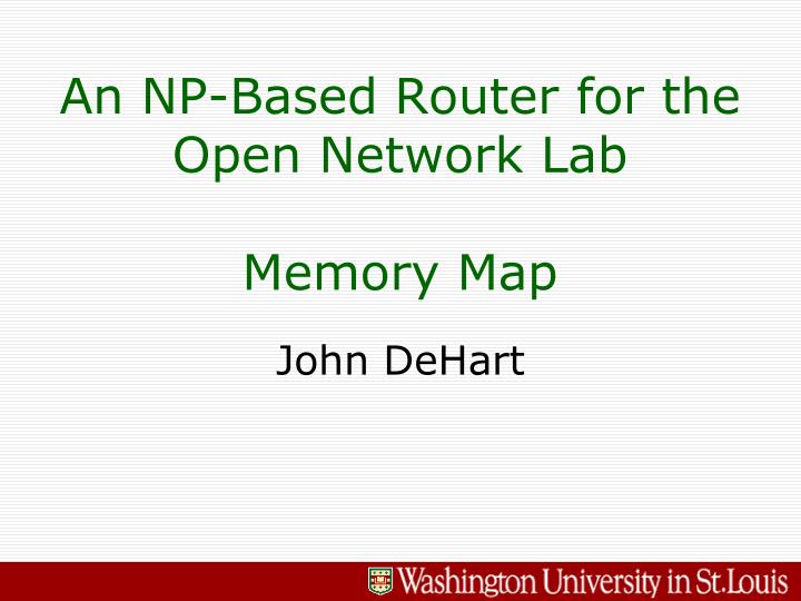 an np based router for the open network lab memory map