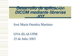 desarrollo de aplicaci n dicom mediante librer as jdt
