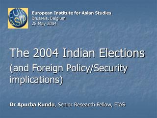The 2004 Indian Elections (and Foreign Policy/Security implications)