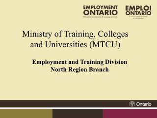 Ministry of Training, Colleges and Universities (MTCU)