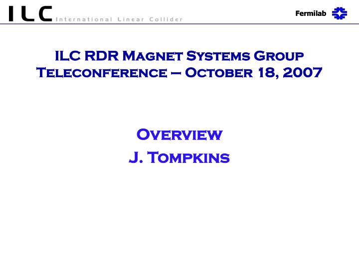ilc rdr magnet systems group teleconference october 18 2007