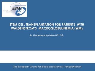 The European Group for Blood and Marrow Transplantation