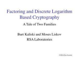 Factoring and Discrete Logarithm Based Cryptography