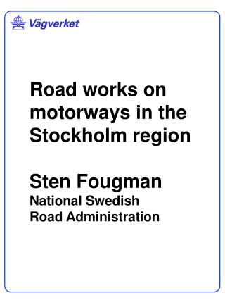Road works on m otorway s in the Stockholm region Sten Fougman