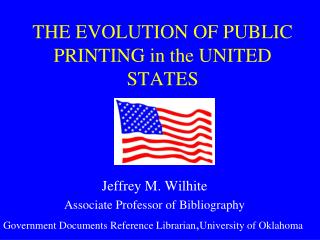 THE EVOLUTION OF PUBLIC PRINTING in the UNITED STATES