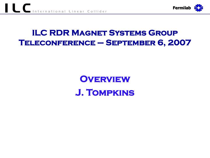 ilc rdr magnet systems group teleconference september 6 2007
