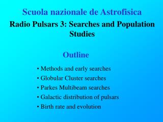 Scuola nazionale de Astrofisica Radio Pulsars 3: Searches and Population Studies