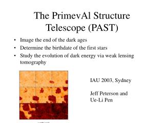 The PrimevAl Structure Telescope (PAST)