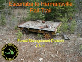 Escanaba to Hermansville Rail-Trail Forest Management Division 4-5-11