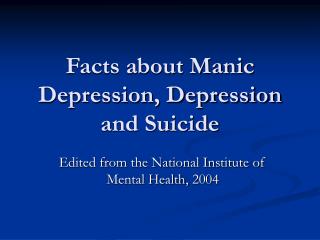 Facts about Manic Depression, Depression and Suicide