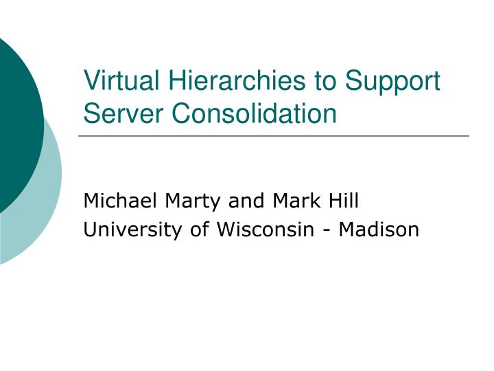 virtual hierarchies to support server consolidation