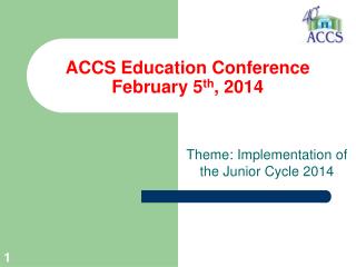 ACCS Education Conference February 5 th , 2014