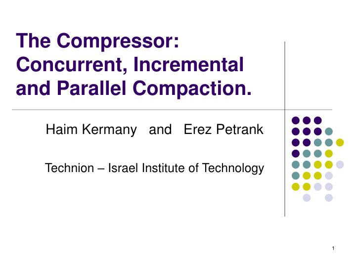 the compressor concurrent incremental and parallel compaction