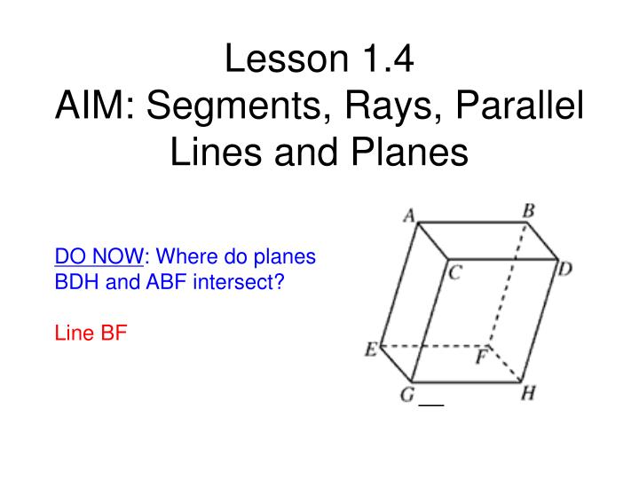 lesson 1 4 aim segments rays parallel lines and planes
