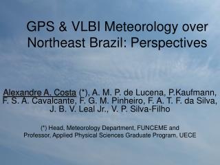 GPS &amp; VLBI Meteorology over Northeast Brazil: Perspectives