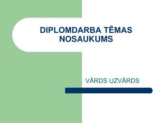 diplomdarba t mas nosaukums