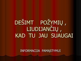de imt po ymi liudijan i kad tu jau suaugai