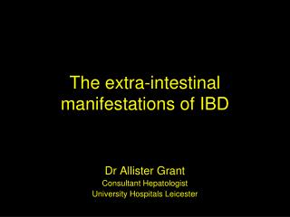 Dr Allister Grant Consultant Hepatologist University Hospitals Leicester