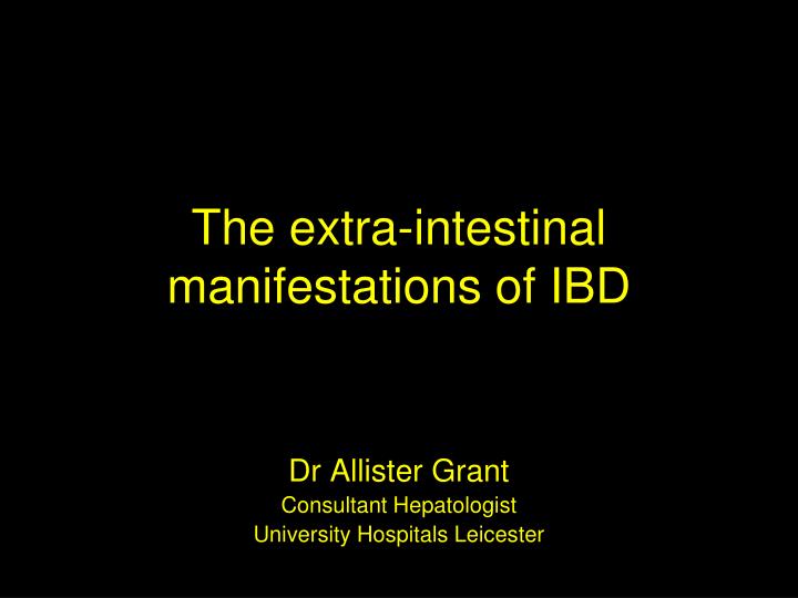 dr allister grant consultant hepatologist university hospitals leicester