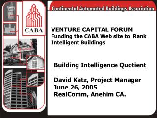 VENTURE CAPITAL FORUM Funding the CABA Web site to Rank Intelligent Buildings