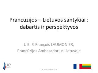Prancūzijos – Lietuvos santykiai : dabartis ir perspektyvos