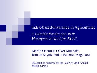 Index-based-Insurance in Agriculture: A suitable Production Risk Management Tool for ECA?