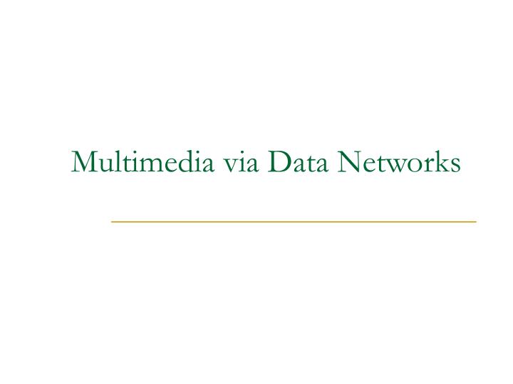 multimedia via data networks