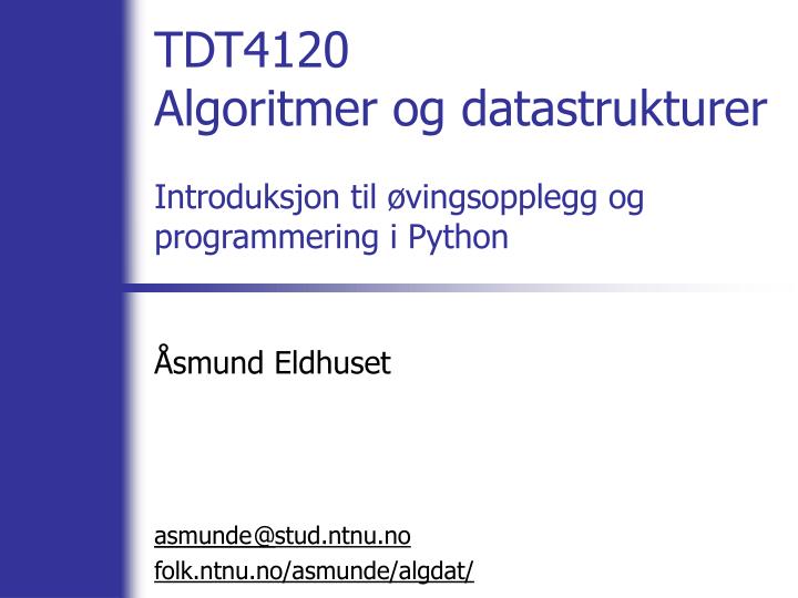 tdt4120 algoritmer og datastrukturer introduksjon til vingsopplegg og programmering i python