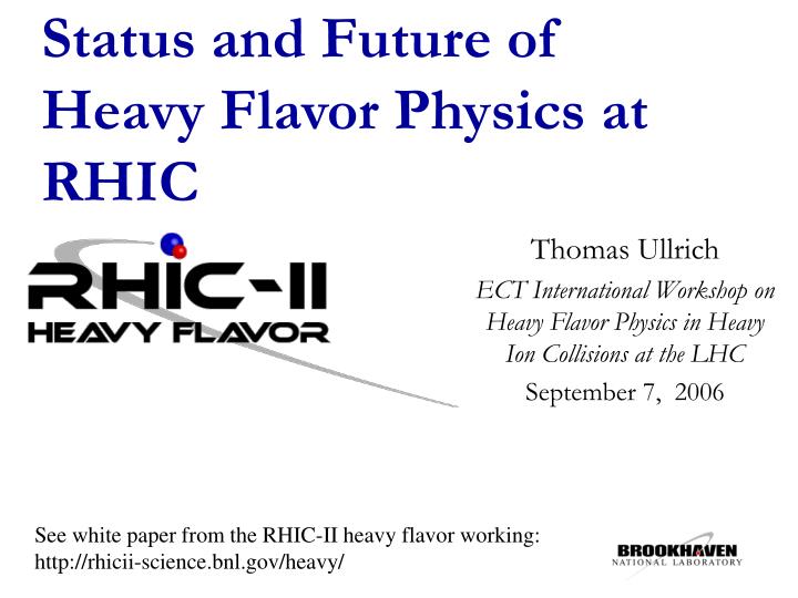 status and future of heavy flavor physics at rhic